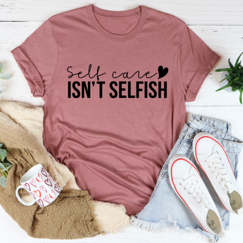 Load image into Gallery viewer, Self Care Isn&#39;t Selfish T-Shirt
