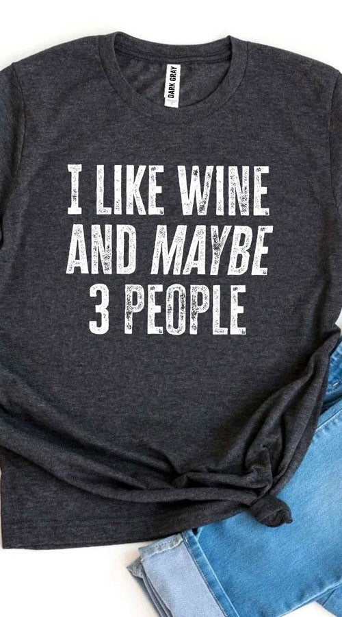 Load image into Gallery viewer, I Like Wine And Maybe 3 People T-shirt
