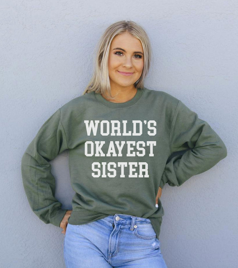 world's okayest sister sweatshirt