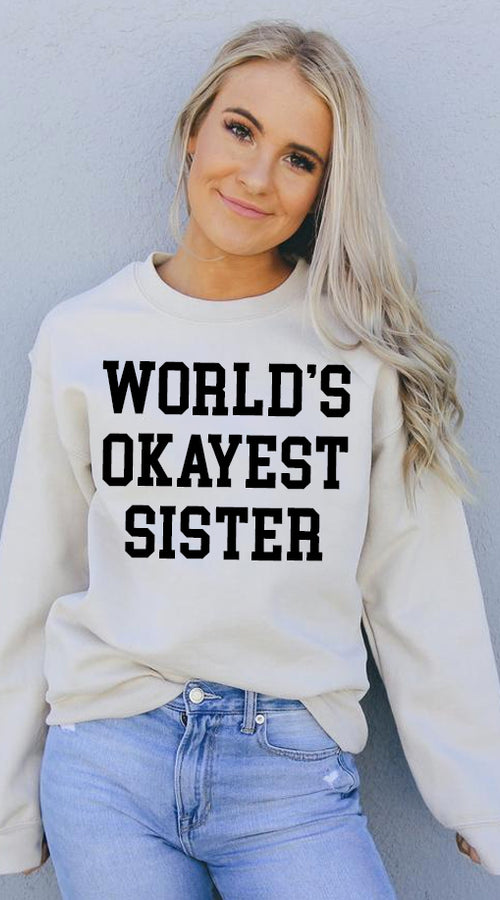 Load image into Gallery viewer, world&#39;s okayest sister sweatshirt
